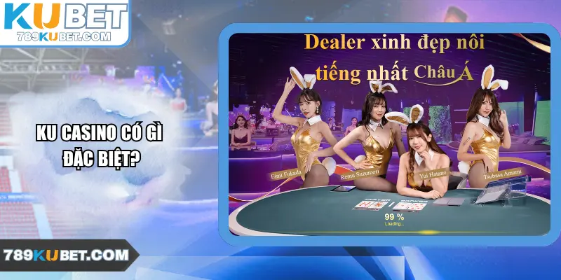 Ku Casino có gì đặc biệt?