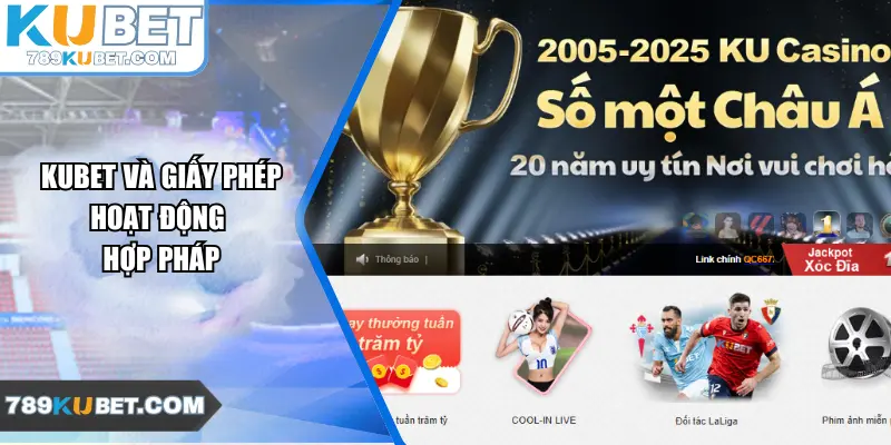 Kubet và giấy phép hoạt động hợp pháp