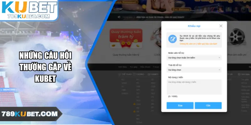 Câu hỏi thường gặp bổ sung về 789Kubet.com