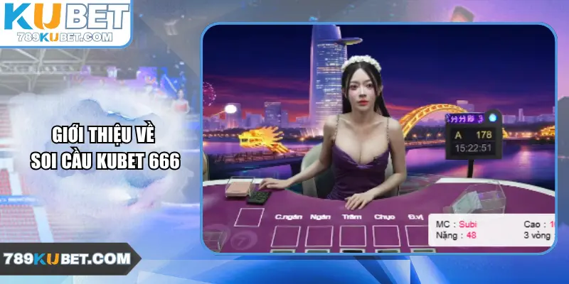 Giới thiệu về soi cầu Kubet 666